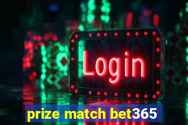 prize match bet365